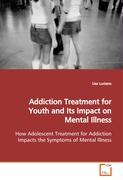 Addiction Treatment for Youth and Its Impact onMental Illness