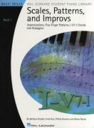 Scales, Patterns and Improvs, Book 1: Improvisations, Five-Finger Patterns, I-V7-I Chords and Arpeggios: Basic Skills
