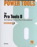 Power Tools for Pro Tools 8: Master Digidesign's Pro Audio and Music Production Application [With DVD ROM]