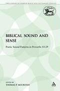 Biblical Sound and Sense: Poetic Sound Patterns in Proverbs 10-29