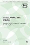 Swallowing the Scroll: Textuality and the Dynamics of Discourse in Ezekiel's Prophecy