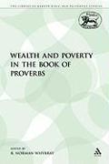 Wealth and Poverty in the Book of Proverbs