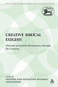 Creative Biblical Exegesis: Christian and Jewish Hermeneutics Through the Centuries