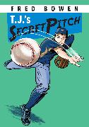 T.J.'s Secret Pitch