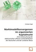 Marktmodellkonvergenzen im organisierten Kapitalmarkt