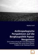 Anthropologische Perspektiven auf die Bergbaupolitik Papua-Neuguineas