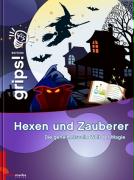 Hexen und Zauberer - Die geheimnisvolle Welt der Magie