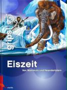 Eiszeit - Von Mammuts und Neandertalern