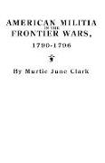 American Militia in the Frontier Wars, 1790-1796