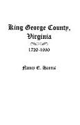 King George County, Virginia 1720-1990