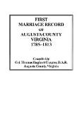 First Marriage Record of Augusta County, Virginia, 1785-1813