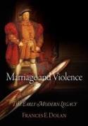 Marriage and Violence: The Early Modern Legacy