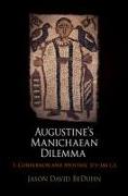 Augustine's Manichaean Dilemma, Volume 1: Conversion and Apostasy, 373-388 C.E