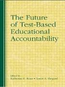 The Future of Test-Based Educational Accountability