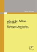 Johann Carl Fuhlrott (1803-1877): Ein deutscher Naturforscher und die Forschungsgeschichte