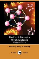 The Fourth Dimension Simply Explained (Illustrated Edition) (Dodo Press)