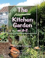 The Alternative Kitchen Garden: An A-Z