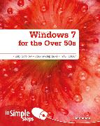 Windows 7 for the Over 50s In Simple Steps