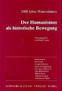 2000 Jahre Humanismus. Der Humanismus als historische Bewegung