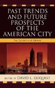 Past Trends and Future Prospects of the American City