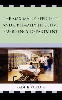 The Maximally Efficient and Optimally Effective Emergency Department