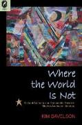 Where the World Is Not: Cultural Authority and Democratic Desire in Modern American Literature