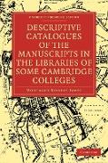 Descriptive Catalogues of the Manuscripts in the Libraries of Some Cambridge Colleges