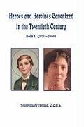 Heroes and Heroines Canonized in the Twentieth Centurybook II (1951 - 1999)