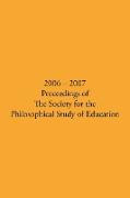 2006 - 2007 Proceedings of the Society for the Philosophical Study of Education