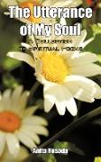 The Utterance of My Soul a Collection of Spiritual Poems