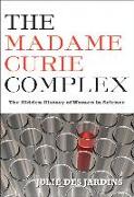 The Madame Curie Complex
