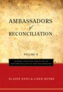 Ambassadors of Reconciliation, Volume 2: Diverse Christian Practices of Restorative Justice and Peacemaking