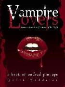 Vampire Lovers: Screen's Seductive Creatures of the Night: A Book of Undead Pin-Ups