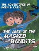 The Adventures of Koen & Katie: The Case of the Masked Bandits