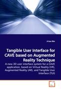 Tangible User Interface for CAVE based on Augmented Reality Technique