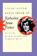 Uncollected Early Prose of Katherine Anne Porter