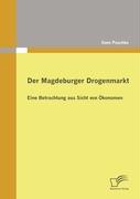 Der Magdeburger Drogenmarkt: Eine Betrachtung aus Sicht von Ökonomen