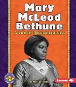 Mary McLeod Bethune: A Life of Resourcefulness