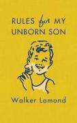 Rules for My Unborn Son