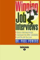 Winning Job Interviews: Reduce Interview Anxiety, Outprepare the Other Candidates, Land the Job You Love (Easyread Large Edition)