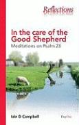 In the Care of the Good Shepherd: Meditations on Psalm 23