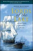 Lords of the Lake: The Naval War on Lake Ontario, 1812-1814