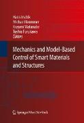 Mechanics and Model-Based Control of Smart Materials and Structures