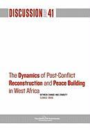 The Dynamics of Post-Conflict Reconstruction and Peace Building in West Africa: Between Change and Stability