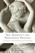 Sex, Sexuality and Therapeutic Practice