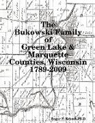 The Bukowski Family in Green Lake & Marquette Counties, Wisconsin 1789-2009