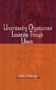 Understanding Organizational Leadership Through Ubuntu (hb)