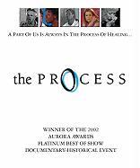 The Process: A 70-Minute Journey Into the Process of Healing