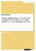 Property Rights Approach to Government - Douglass C. North's Historic Economic Perspective on the Philosophy of the State