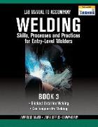 Lab Manual for Jeffus/Bower's Welding Skills, Processes and Practices for Entry-Level Welders, Book 3